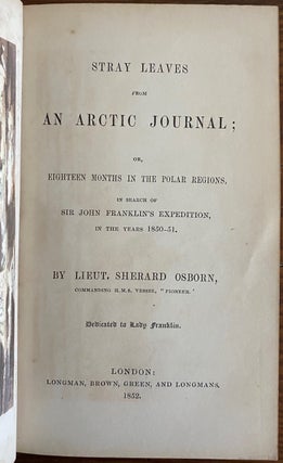 Stray Leaves from an Arctic Journal; or, Eighteen Months in the Polar Regions, in Search of Sir John Franklin's Expedition, in the Years 1850-51