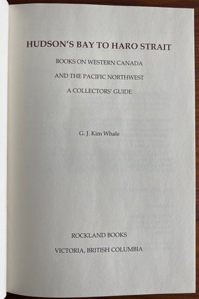 Hudson's Bay to Haro Strait : Books on Western Canada and the Pacific Northwest: A Collectors' Guide.
