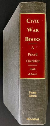 Item #2054 Civil War Books: A Priced Checklist With Advice. Tom BROADFOOT