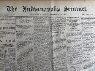 Three (3) May 1885 The Indianapolis Sentinel Newspapers, 8 page issues, each with The Riel Rebellion Reports