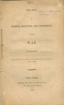 Item #3582 The Plea of Reason, Religion, and Humanity, Against War by Erasmus. Desiderius ERASMUS