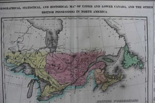 Geographical, Statistical, And Historical Map Of Upper And Lower Canada, And The Other British Possessions In North America. British Possessions In North America.