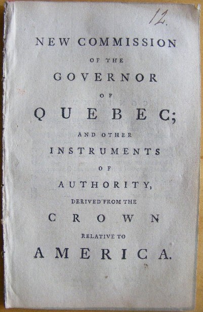 Item #4357 New Commission of the Governor of Quebec and other Instruments of Authority Derived From The Crown Relative to America. King of Great Britain George III, Sir Guy 1st Baron DORCHESTER CARLETON, content relating to.