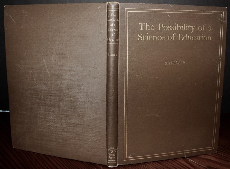 Item #5090 The Possibility of a Science of Education. Samuel Bower SINCLAIR.