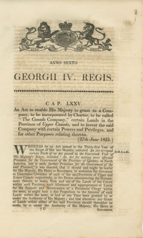 Item #5528 An Act to enable His Majesty to grant to a Company, to be incorporated by Charter, to be called "The Canada Company," certain lands in the Province of Upper Canada, and to invest the said Company with certain powers and privileges, and for other purposes relating thereto. [27th June 1825]. BRITISH GOVERNMENT - Act of Parliament.