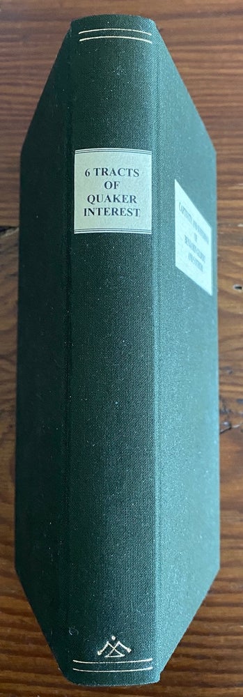 Item #8283 A narrative of the captivity and sufferings of Benjamin Gilbert and his family bound with five other 18th and 19th century Quaker publications. Benjamin GILBERT, William WALTON, subject.