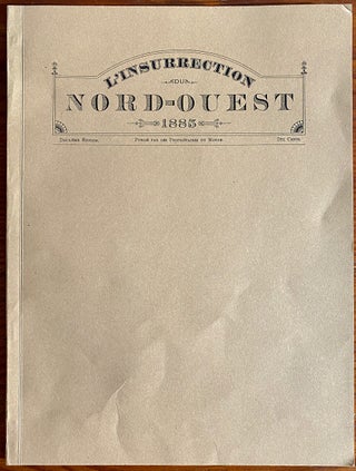 Item #8400 L'Insurrection du Nord-Ouest. 1885. 2e édition. Le Monde
