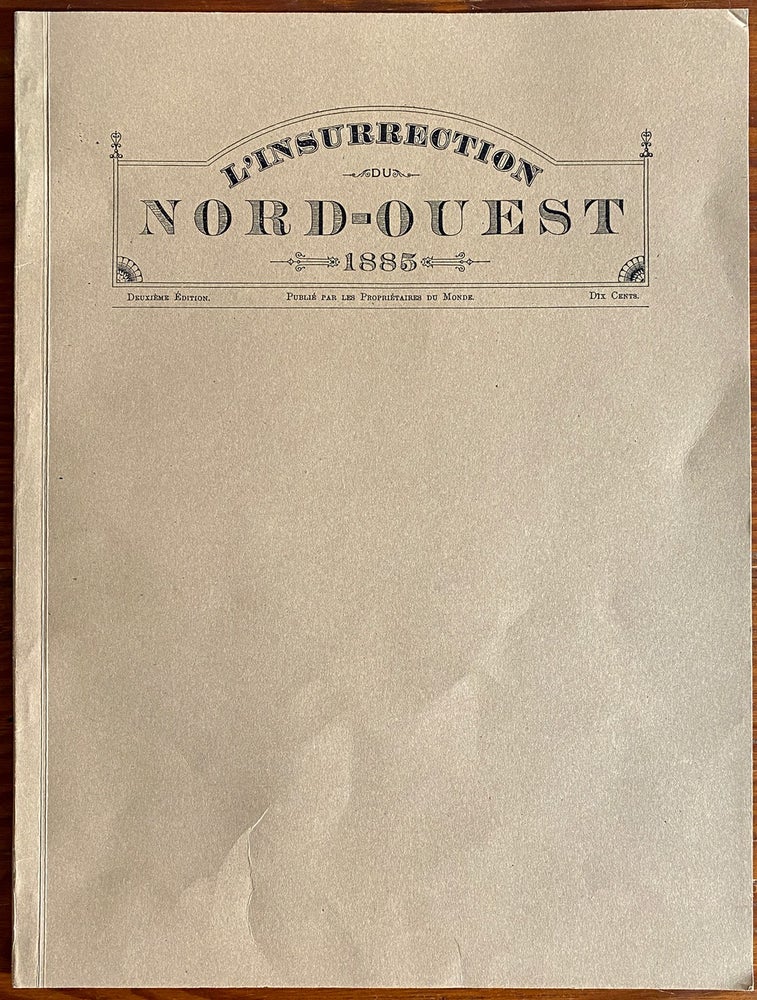 Item #8400 L'Insurrection du Nord-Ouest. 1885. 2e édition. Le Monde.