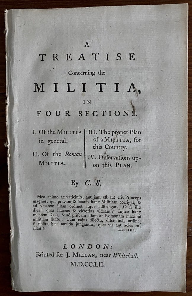 Item #8780 A Treatise concerning the Militia, in four Sections. C S., Charles SACKVILLE, 2nd Duke of Dorset's.