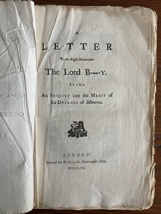 A Letter to the Right Honourable the Lord B----Y, Being an inquiry into the merit of his defence of Minorca
