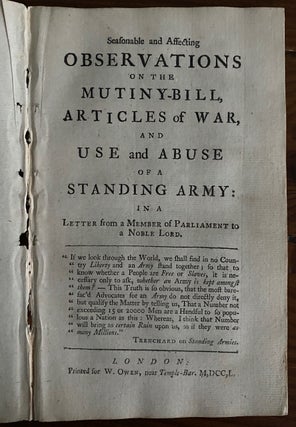 Seasonable and affecting observations on the mutiny-bill, articles of war, and abuse of a standing army: in a letter from a member of parliament to a noble lord