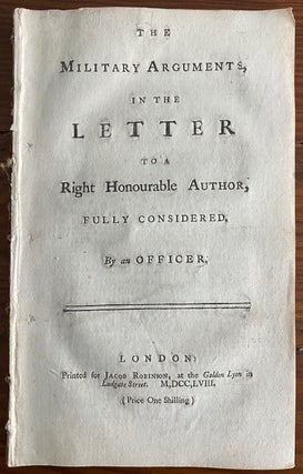 Item #8797 The Military Arguments, in the Letter to a Right Honourable Author, Fully Considered,...