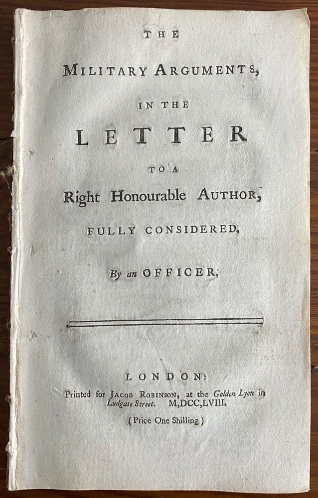 Item #8797 The Military Arguments, in the Letter to a Right Honourable Author, Fully Considered, by an Officer. Henry Seymour CONWAY.