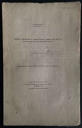 Item #8817 Copies or Extracts of Correspondence relative to the Reunion of the Provinces of Upper...
