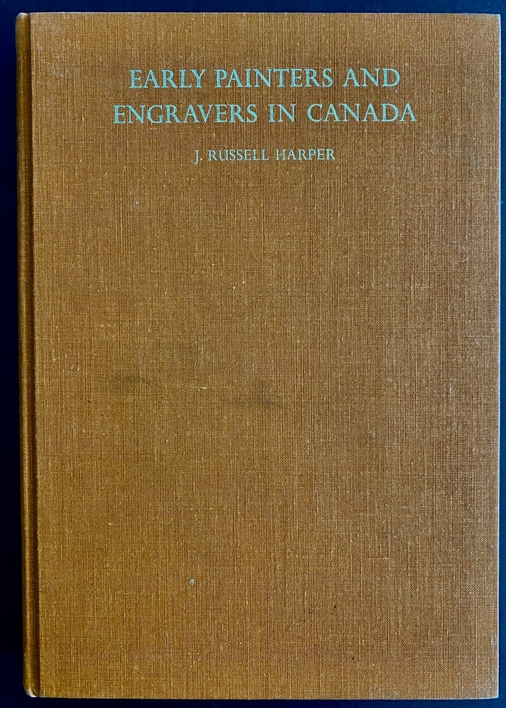 Item #8973 Early Painters and Engravers in Canada. J. Russell HARPER.