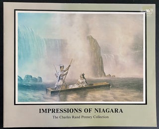 Item #8980 Impressions of Niagara: The Charles Rand Penney Collection. Christopher W. LANE,...