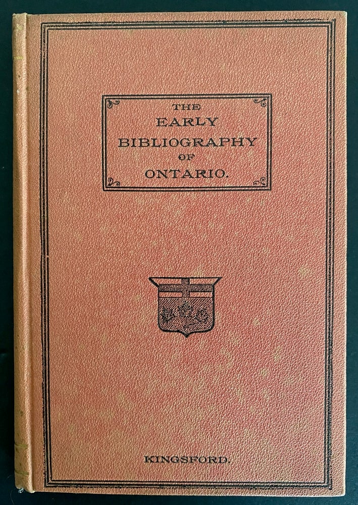 Item #8989 The Early Bibliography of the Province of Ontario. William KINGSFORD.